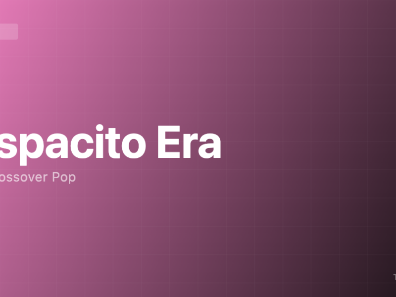 Despacito Era — Global Crossover Pop